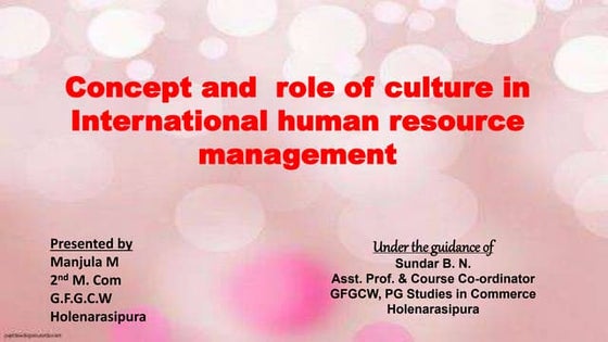 Concept and  role of culture in International human resource management