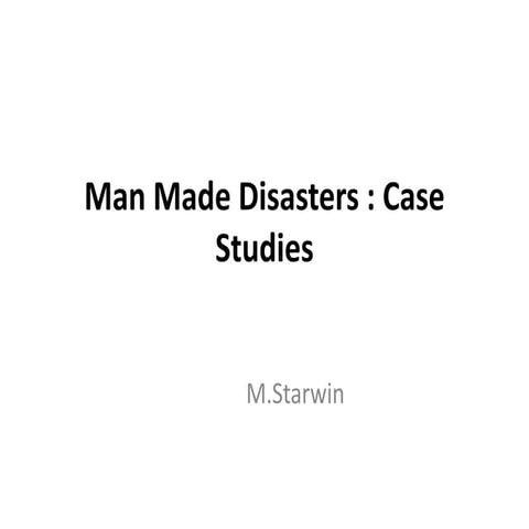 Man made disasters