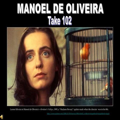 MANOEL DE OLIVEIRA - TAKE 102, Suy / São Ludovino