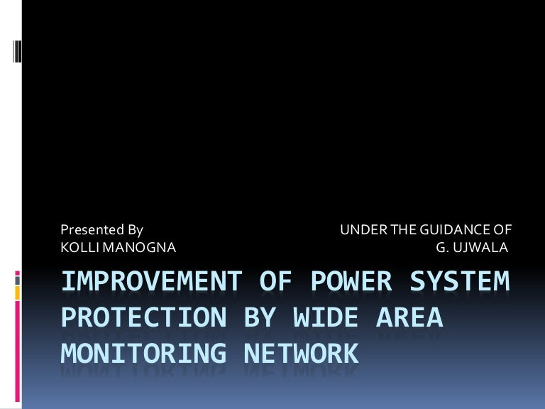 WIDE AREA PROTECTION IN POWER SYSTEMS