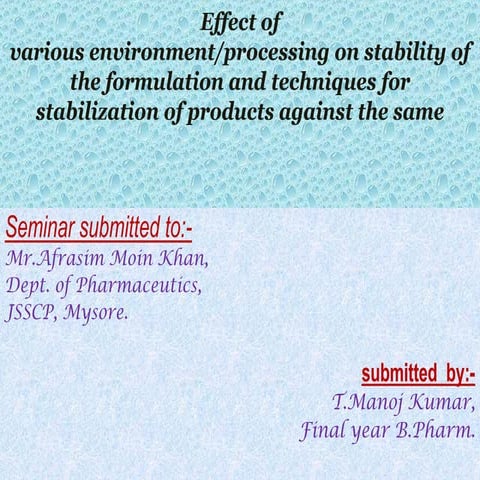 effect of various environment and processing on stability of formulations