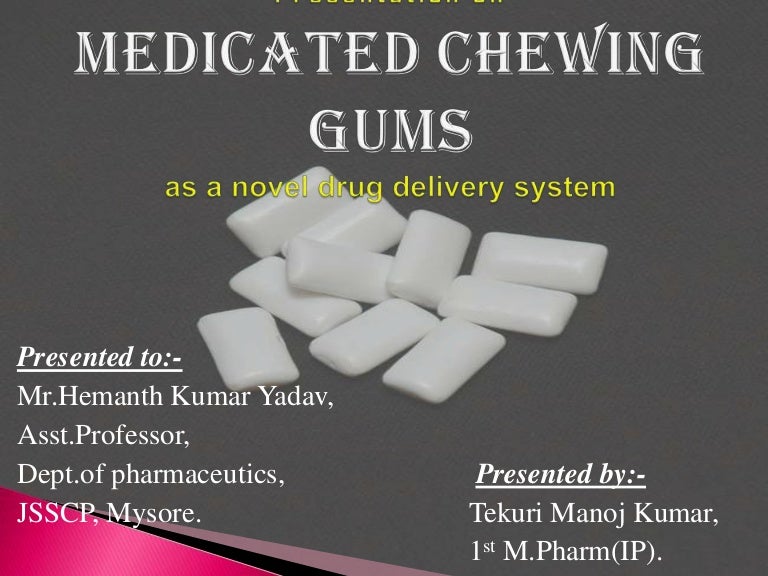 Presentation on Medicated Chewing Gums