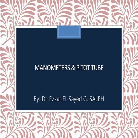 Manometers,  Pitot tube  and Pumps & Turbines Final.