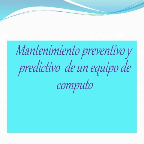 Mantenimiento preventivo y predictivo de un equipo de computo