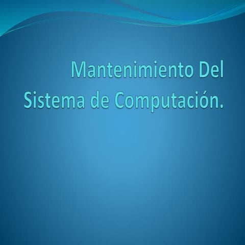 Mantenimiento del sistema de computación 