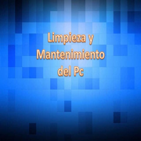 Mantenimiento y limpieza del pc