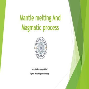 Mantle melting and Magmatic processes