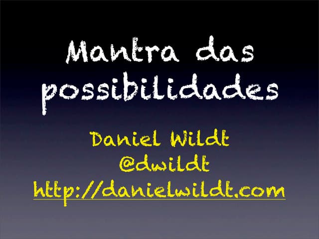 Mantra das Possibilidades - AgileBrazil 2013