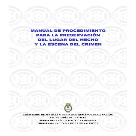 Manual de procedimientos para la preservacion de la escena del crimen