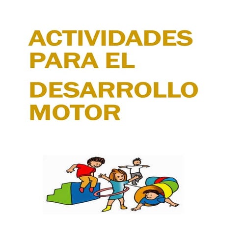 Manual de actividades estimuladoras para el desarrollo motor y ...