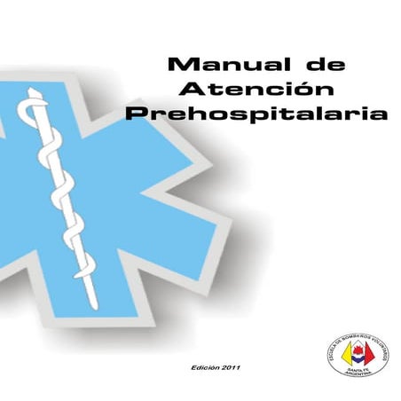 Manual de Atención Prehospitalaria 2011.-