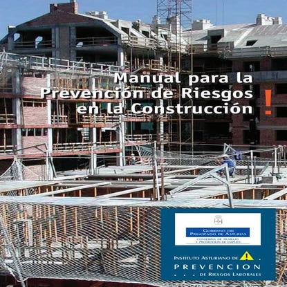 MANUALES DE PREVENCION DE RIESGOS EN LA CONSTRUCCION (3 PARTES)