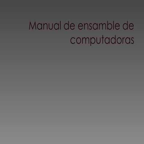 Manual de Ensamble de Computadoras
