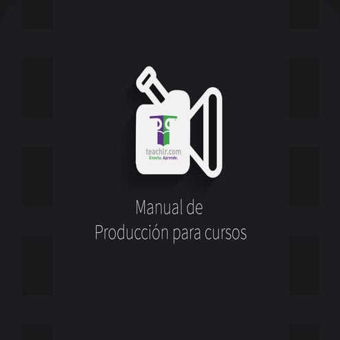 Manual de producción de cursos teachlr