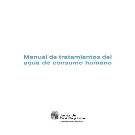 Manual de tratamientos del agua de consumo humano | PDF