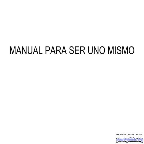 Manual Para Ser Uno Mismo