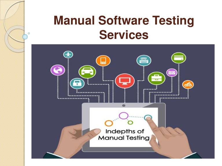 Manual Software Testing Services - Why And When?