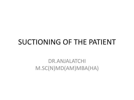 Oropharyngeal , nasopharyngeal and naso tracheal suctioning | PPT | Ear ...