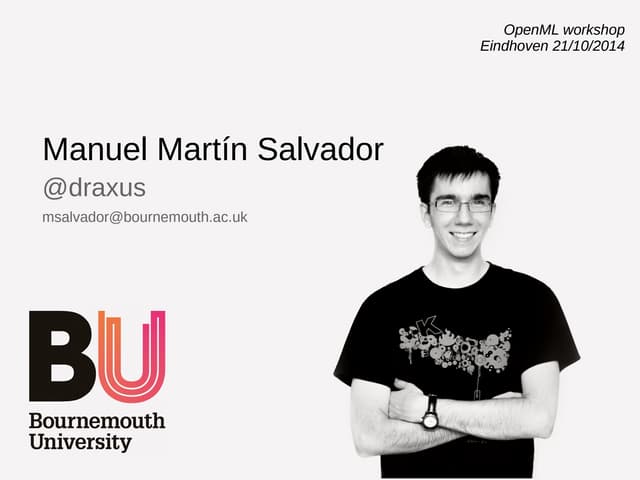 Quick presentation for the OpenML workshop in Eindhoven 2014