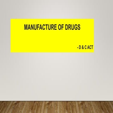 manufacture of drugs - License. Drugs and cosmetic act 1940 and rules 1945