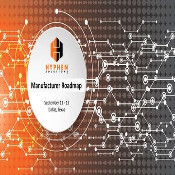 Manufacturers Roadmap - 2017 Hyphen Conference