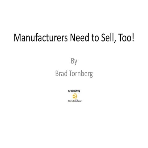 Manufacturers need to sell, too!