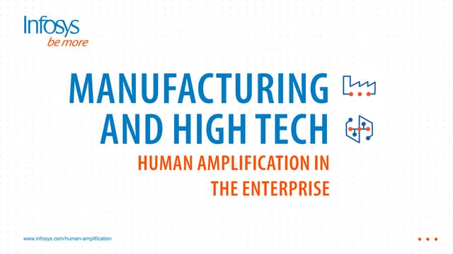Human Amplification In The Enterprise - Manufacturing and High-tech