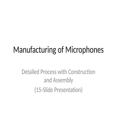 Manufacturing_of_Microphones.pptx design | PPTX
