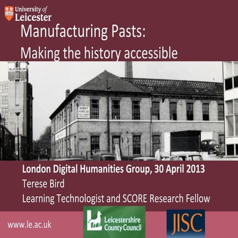 Manufacturing Pasts: Making the history accessible