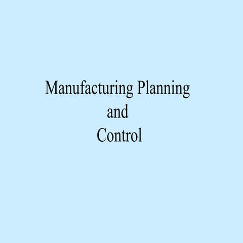 Manufacturing plng and control