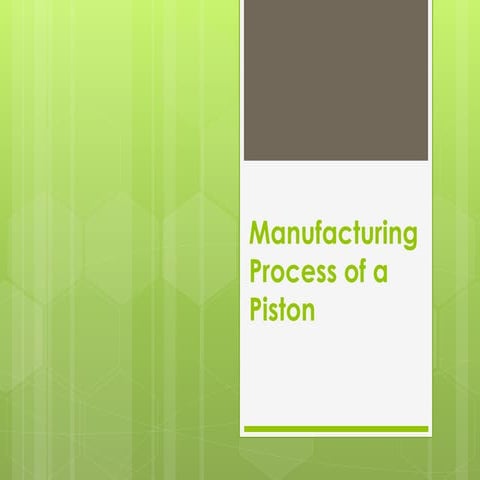 Manufacturing a piston
