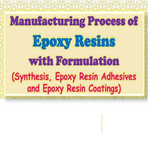 Manufacturing Process of Epoxy Resins with Formulation (Synthesis, Epoxy Resi...