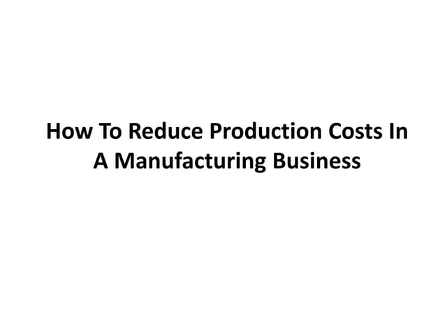 Manufacturing Cost Reduction Project ppt