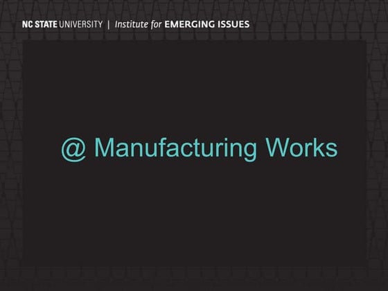 2013 Emerging Issue: @Manufacturing Works