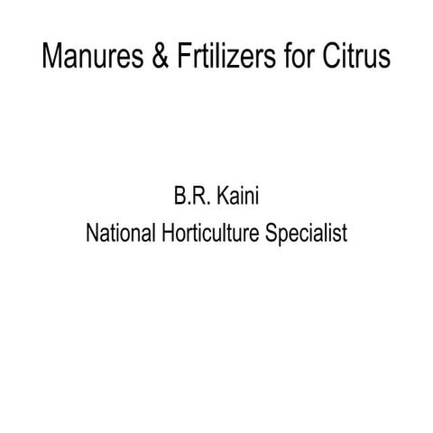 Manuring and fertilization of citrus.ppt