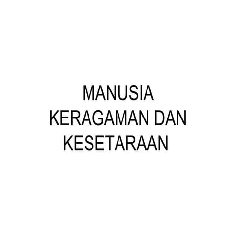 Manusia, keragaman dan kesetaraan
