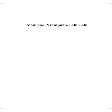 MANUSIA, PEREMPUAN, LAKI-LAKI : PENGANTAR KE PEMIKIRAN HANNAH ARENDT, SEYLA BENHABIB, JUDITH BUTLER, ZIBA MIR-HOSSEINI