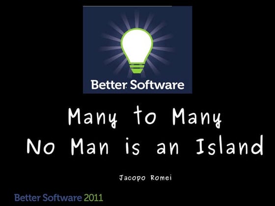 Many to many: no man is an island