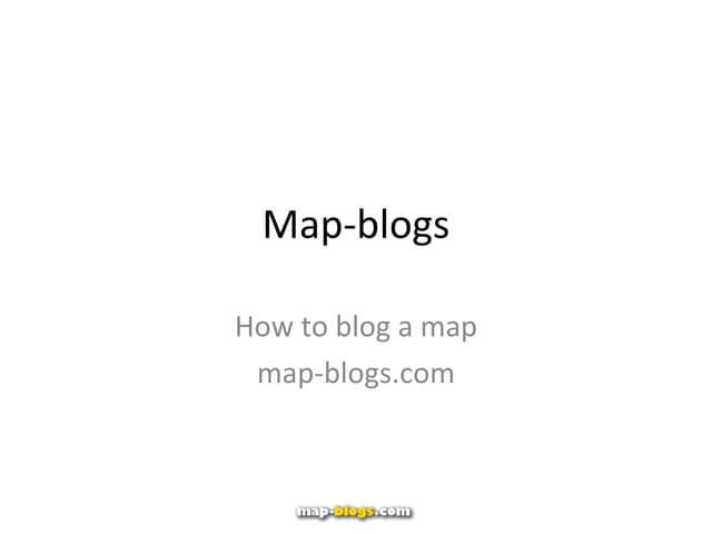 How To use Map Blogs