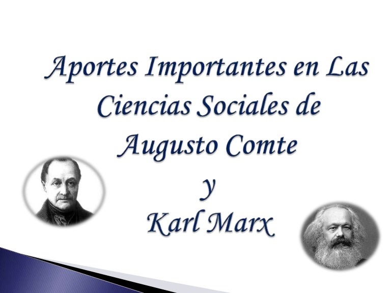 Aportes Importantes en Las Ciencias Sociales de Augusto Comte y Karl Aportes Importantes en Las Ciencias Sociales de Augusto Comte y Karl