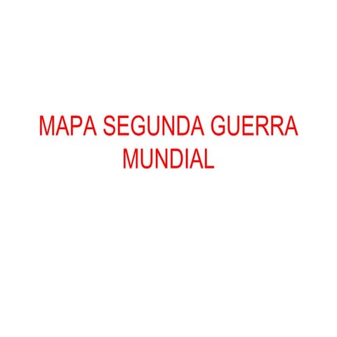 Mapa segunda guerra mundial | PPT