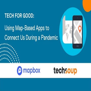 Tech for Good: Using Map-Based Apps to Connect Us During a Pandemic