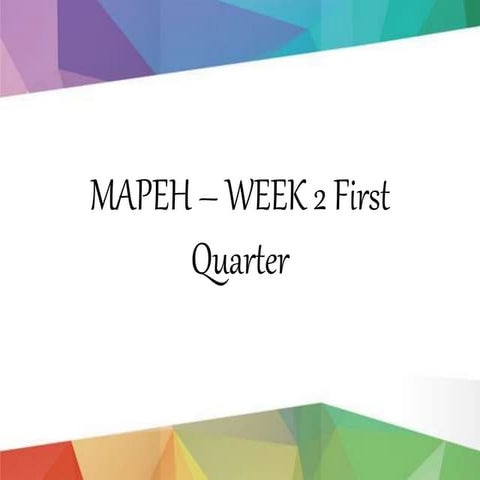 MAPEH – WEEK 2 First Quarter.pptx