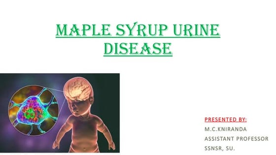 Maple Syrup Urine Disease | PPTX