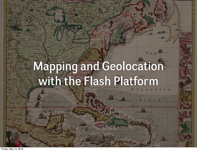 Mapping and Geolocation with the Flash Platform