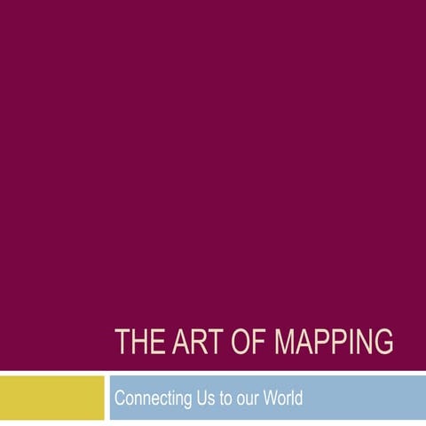 Art of the Map: Connecting us to our World 