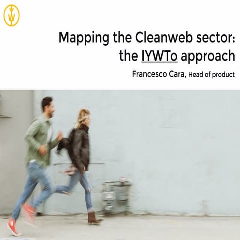 Mapping the cleanweb sector: the IYWTo approach
