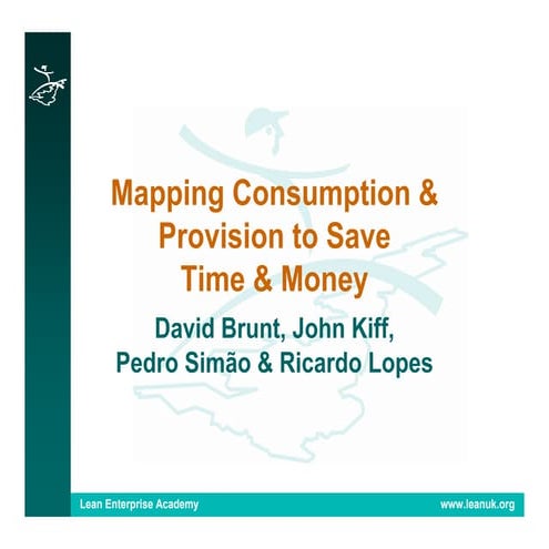 Mapping Consumption and Provision to Save Time and Money