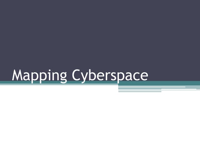 Mapping Cyberspace Ppt Mapping Cyberspace Ppt