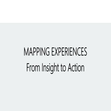 Mapping Experiences: From Insight to Action